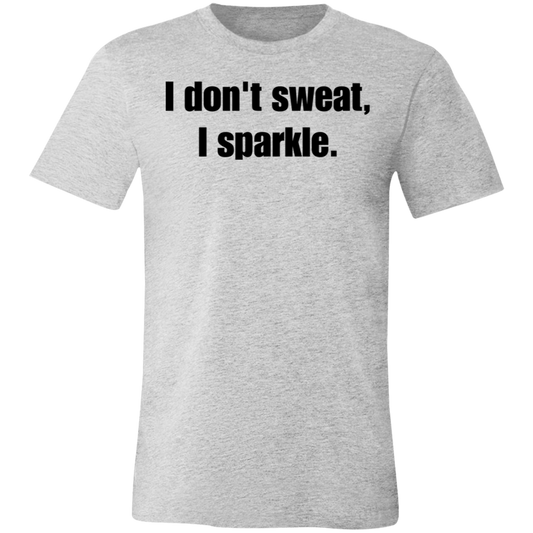 I Don't Sweat, I Sparkle Work Out TShirt